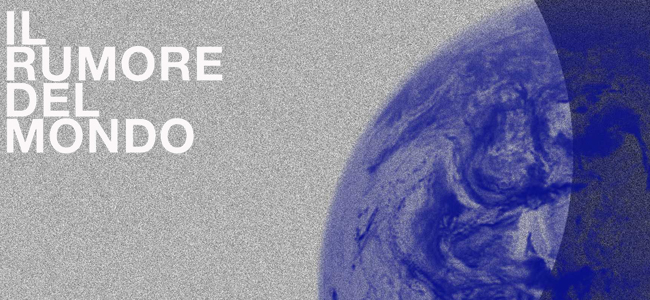 il_rumore_del_mondo2